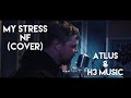 NF - My Stress (Cover by Atlus) Fan Vote