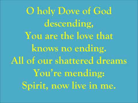 270 – O Holy Dove Of God Descending