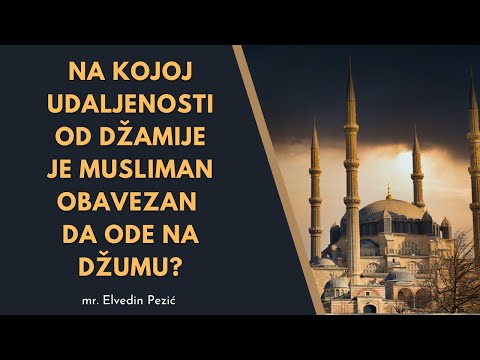 Obaveznost džume u mjestu gdje je najbliža džamija udaljena 20 km? - mr. Elvedin Pezić