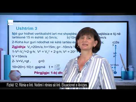 Fizikë 12 - Rënia e lirë. Nxitimi i rënies së lirë. Ekuacionet e lëvizjes.