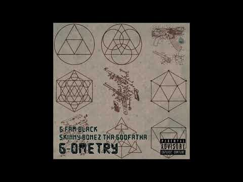 G Fam Black & Skinny Bonez Tha Godfatha - G-Ometry (EP)