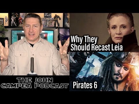 Why Princess Leia Should Be Recast, Pirates 6 Chances - The John Campea Podcast