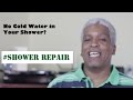 No Cold Water In Your Shower Moen Shower Repair