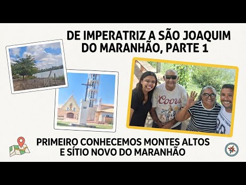 ​Rumo a São Joaquim-MA! Montes Altos e Sítio novo.