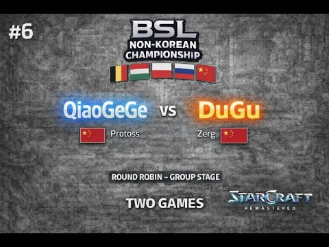 🇨🇳 QiaoGege (P) vs 🇨🇳 DuGu (Z) | BSL21 Non-Korean Championship | StarCraft Remastered | #6