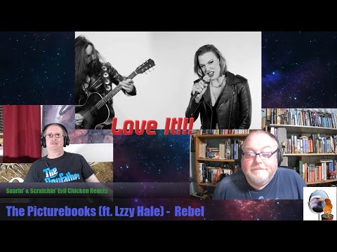 Soarin' & Scratchin' Evil Chicken Reacts to Rebel by The Picturebooks (ft. Lzzy Hale) - Love It!!