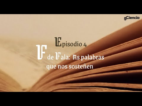 Vídeo: F de Fala: as palabras que nos sosteñen