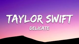 Taylor Swift - Delicate (Lyrics)