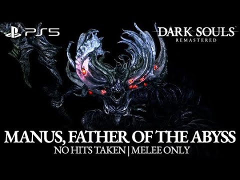 Manus, Father Of The Abyss Boss Fight (No Hits Taken / Melee Only) [Dark Souls Remastered on PS5]