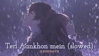 Download lagu Teri aakhon mein | slowed & reverb | Darshan Raval | Neha Kakkar | axonnaru lofi ❤️ mp3