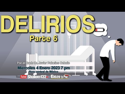 🔴SHALOM132- LOS DELIRIOS PARTE 6 - DELIRIO TRAUMATICO, DE AGOTAMIENTO , PROYECCIÓN Y APROBACIÓN