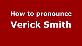 How to pronounce Verick Smith