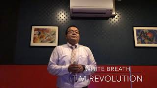 WHITE BREATH T.M.Revolution 歌ってみた
