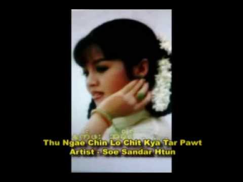 @ Thu Ngael Chin Lo Chit Kya Tar Pawt--Soe Sandar Htun