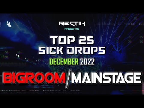 Sick Drops 🔥 December 2022 | Big Room / Mainstage | Top 25 | Rectik