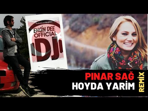 Pınar Sağ - Hoyda Yarim ( Remix : Dj Engin Dee )