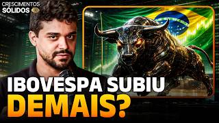 IBOVESPA subiu demais? O que os INDICADORES estão dizendo