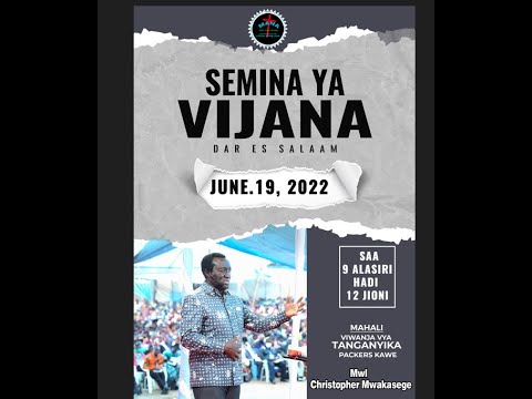 MWL. CHRISTOPHER MWAKASEGE: SEMINA YA VIJANA  TAR 19 JUNE 2022. SAA 9:30 PM