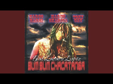 Bum Bum Chacatanga (Main Extended) (feat. Lazaro Lopez)
