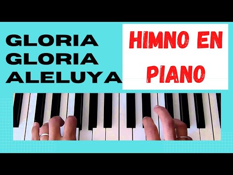 ¡HIMNO GLORIA GLORIA ALELUYA! En piano