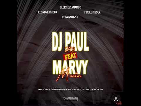 Marvy M’vila Feat Dj Paul 242 ( bilengui )