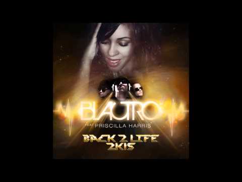 BLACTRO feat. Priscilla Harris - Back 2 Life 2K15