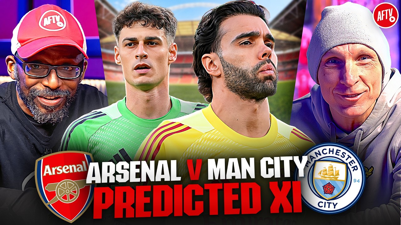 Kepa or Raya… Who Gets the FINAL?! | Predicted XI Final Special | Arsenal vs Man City