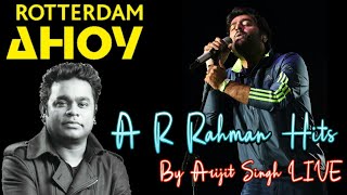 A R Rahman Hits by Arijit Singh Live | Rotterdam ahoy Netherland
