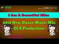 2018 New Dance Music Mix I Am A Beautiful Miss