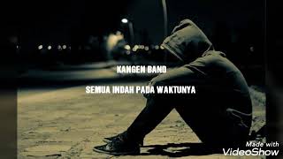 Download lagu Kangen band - indah pada waktunya (lyrics) mp3