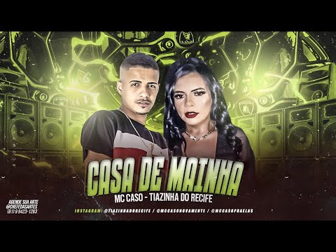 🔵🔴 MC CASO, TIAZINHA DO RECIFE - CASA DE MAINHA / O GOLPE TÁ AÍ #bregafunk #bregãfunk