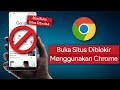 Cara Membuka Situs Yang Diblokir Melalui Google Chrome