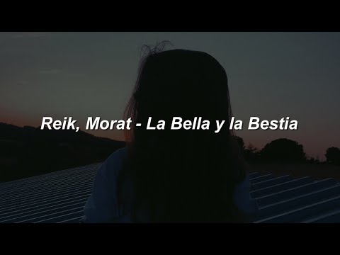 Reik, Morat - La Bella y la Bestia 💔|| LETRA