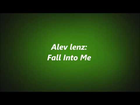 Fall Into Me: Alev Lenz/w Lyrics