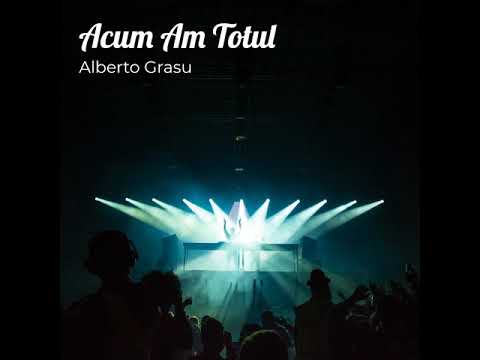 Alberto Grasu - Acum am totul ft. Idk & Petre Stefan (audio)
