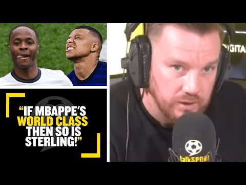 "IF MBAPPE'S WORLD CLASS - SO IS STERLING!" Jamie O'Hara insists Raheem Sterling is one of the best!