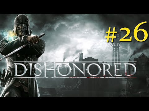 Zagrajmy w Dishonored odc. 26 - W poszukiwaniu ekwipunku