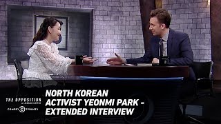 North Korean Activist Yeonmi Park - Extended Interview - The Opposition w/ Jordan Klepper