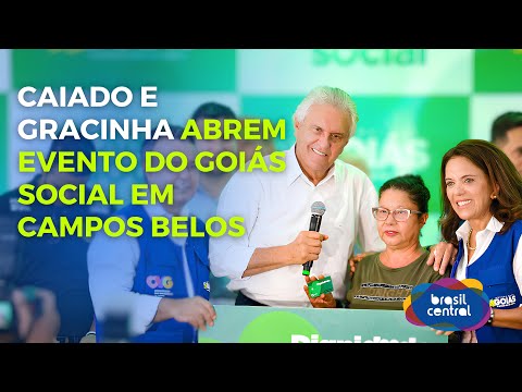 CAIADO E GRACINHA ABREM EVENTO DO GOIÁS SOCIAL EM CAMPOS BELOS | 06/02/2026
