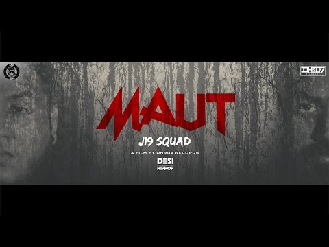 J19 Squad | Maut | Latest Hindi Rap Song 2016 | DesiHipHop Inc