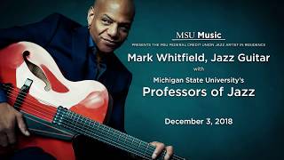 MSUFCU Blue Monday featuring Jazz Artist in Residence Mark Whitfield | 12.3.2018