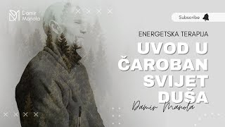 Putovanje kroz energetske dubine – terapija duše | Damir Manola