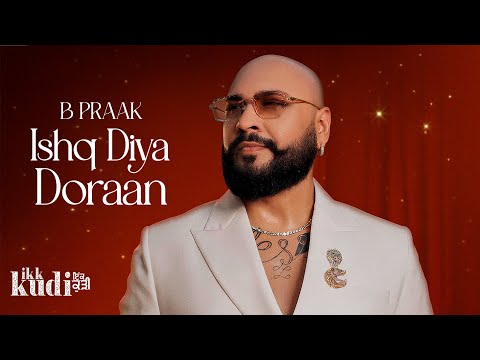 Ishq Diya Doraan Lyrics English Translation – Ikk Kudi | B Praak