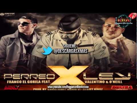 Franco El Gorila Ft Valentino Y O'Neill   Perreo X Ley ProdChris Jeday, Mario VI Y Street Kingz