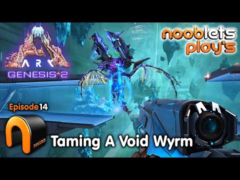 ARK Taming A Voidwyrm Ep14 NoobLets Plays! #ARK