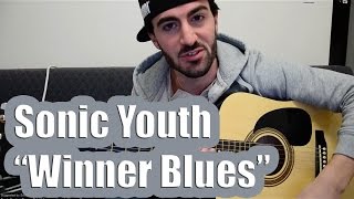 Sonic Youth - &quot;Winners Blues&quot; Guitar Tutorial