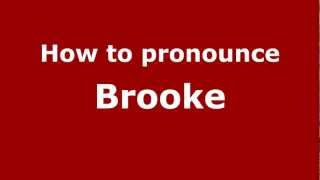 How to pronounce Brooke