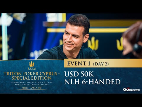 Triton Poker Cyprus Special Edition 2022 - Event #1 $50k NLH 6-Handed - Day 2