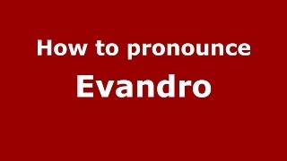 How to pronounce Evandro