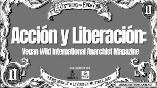Acción y Liberación: Vegan Wild International Anarchist Magazine
